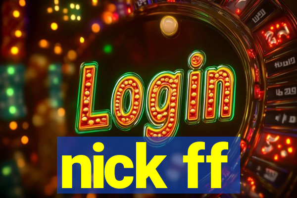 nick ff